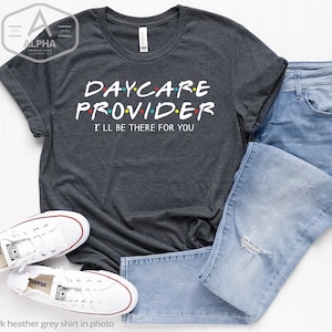 Daycare Provider, daycare shirt, teacher shirt, School teacher, teacher Cute shirt,  Teaching Funny shirt, friends funny shirt