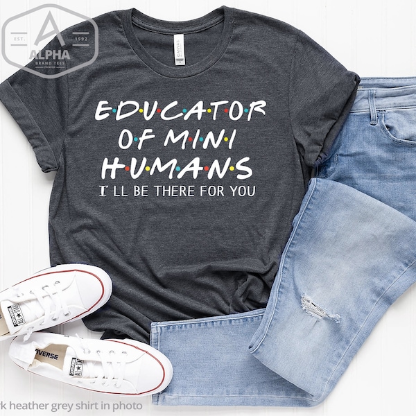 Educator of Mini Humans, Teacher Shirt, Gift for Teachers, Teacher life, Preschool teacher, Preschool teacher gift, Teachers day gift