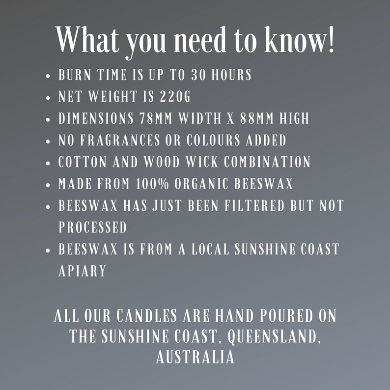 May include: A gray informational graphic with white text detailing candle specifications: 30-hour burn time, 220g weight, 78mm width by 88mm height, no added fragrances or colors, cotton and wood wick, 100% organic beeswax, and local sourcing.