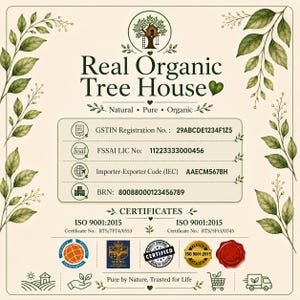 May include: A certificate document titled Real Organic Tree House featuring green leaf illustrations, a tree house icon, and registration details including GSTIN 29ABCDE1234F1Z5, FSSAI 11223333000456, IEC AAECM5678H, BRN 80088000123456789, and ISO 9001:2015 certifications.