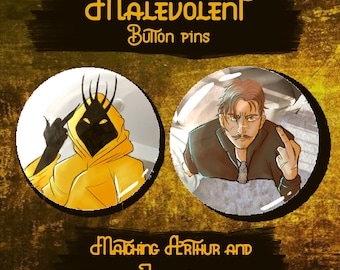 Matching Malevolent Arthur and John Button Pins/Badges