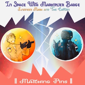 In Space With Markiplier Engineer Mark and The Captain Button Pins/Badges