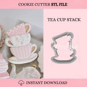 May include: A gray tea cup stack cookie cutter STL file with the text COOKIE CUTTER STL FILE, TEA CUP STACK, and INSTANT DOWNLOAD. The image displays a finished cookie shaped like a stack of three tea cups with pink and floral icing designs.