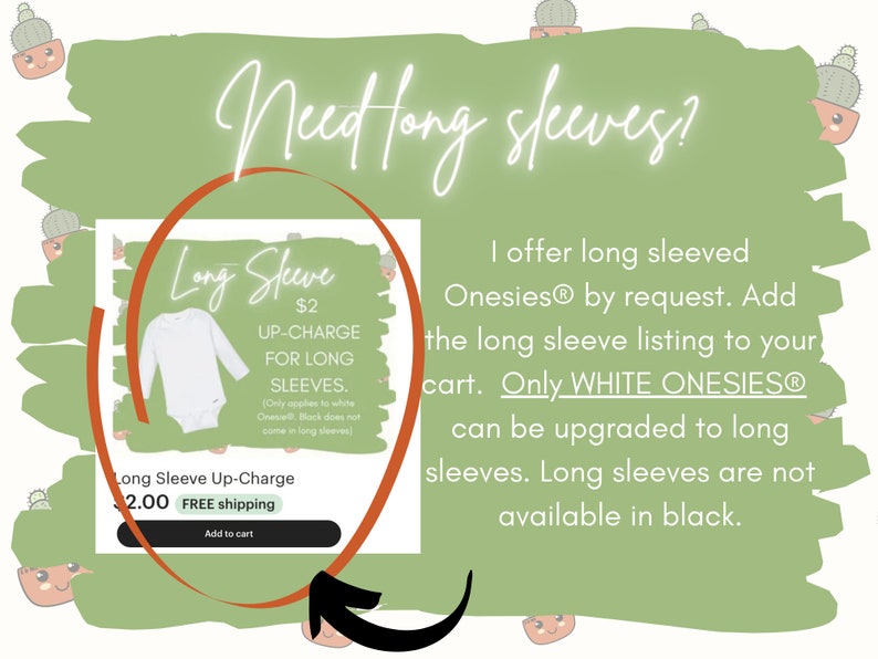 Może przedstawiać: Biały śpioszek z długimi rękawami. Widoczny jest tekst "Long Sleeve" i "$2 UP-CHARGE FOR LONG SLEEVES". Widoczny jest r&oacute;wnież tekst "Only applies to white Onesies. Black does not come in long sleeves.". Widoczny jest tekst "Long Sleeve Up-Charge 2.00 FREE shipping Add to cart". Widoczny jest tekst "Oferuję długie rękawy Onesies&reg; na życzenie. Dodaj listę długich rękaw&oacute;w do koszyka. Tylko WHITE ONESIES&reg; można uaktualnić do długich rękaw&oacute;w. Długie rękawy nie są dostępne w kolorze czarnym." jest widoczny.