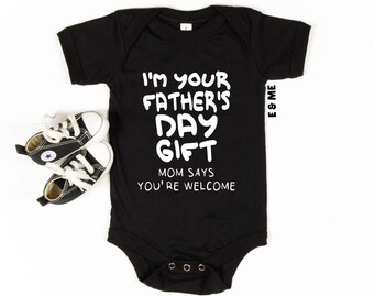 Father's Day Gift Baby Onesie®, Mom Says You're Welcome