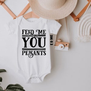 Feed Me You Peasants, Funny Onesie®, Baby Girl Onesie®, Baby Boy Onesie®, Baby Shower Gift, New Baby Gift, Newborn Onesie®, Gender Neutral