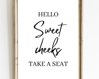 Funny Bathroom Print: Hello Sweet Cheeks - Humorous Wall Art (Digital Download)