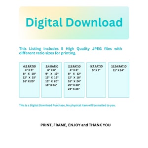 May include: Digital download graphic with text indicating the listing includes 5 high-quality JPEG files with different ratio sizes for printing. Sizes include 4x5, 3x4, 2x3, 5x7, and 11x14 ratios. The text also states this is a digital download.