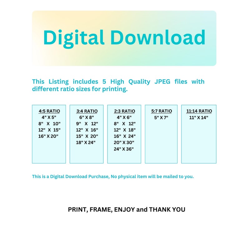 May include: A digital download listing for 5 high-quality JPEG files in different aspect ratios, including 4:5, 3:4, 2:3, 5:7, and 11:14. The image shows a table with the different ratios and corresponding sizes in inches.
