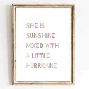 She is sunshine mixed with a little hurricane, Bedroom, Nursery, Playroom Childrens Wall Art Print, Teenager Print, Nursery Decor