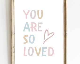 You Are So Loved Print: Neutrales Kinderzimmer Dekor (Digitaler Download)