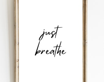 Just Breathe Print: Minimalist Inspirational Quote (Digital Download)