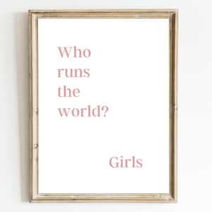 Who Runs The World? Girls, Children&#39;s wall art, Nursery, Bedroom, Playroom, Teenager Print, Nursery decor, Girls Wall Art, Digital Download