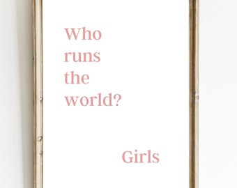 Girls Empowerment Print: "Who Runs The World?" Nursery Wall Art (Digital Download)