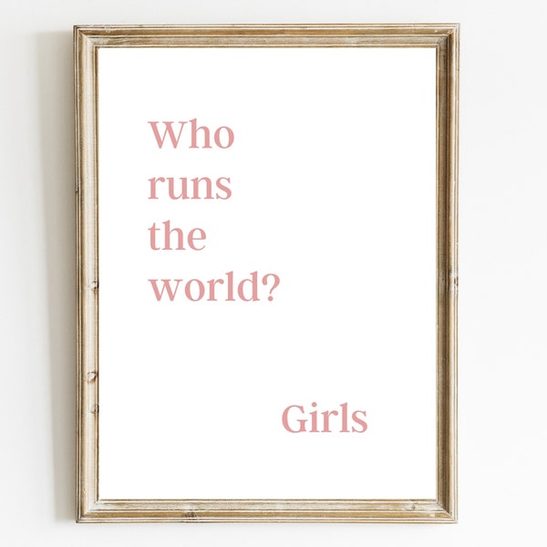 Who Runs The World? Girls, Children's wall art, Nursery, Bedroom, Playroom, Teenager Print, Nursery decor, Girls Wall Art, Digital Download