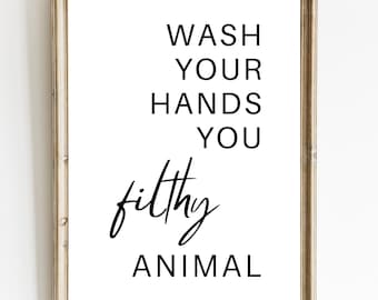 Wash Your Hands Filthy Animal Print: Funny Bathroom Decor (Digital Download)