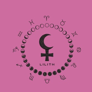 May include: A black and white illustration of the astrological symbol for Lilith, the Black Moon, surrounded by a circle of moon phases and zodiac signs. The text "LILITH" is written below the symbol.