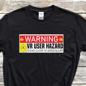 VR Gamer Warning T-Shirt, Virtual Reality Gaming Shirt, VR Games Tshirt, VR Birthday Party TShirt, Vr Gamer Birthday T Shirts, Vr Lover Tee