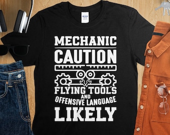 Mechanic Caution Flying Tools Offensive Language Likely Funny Mechanic T-Shirt Gift For Mechanics Work Wear Tee, Car Guy Clothing For Men