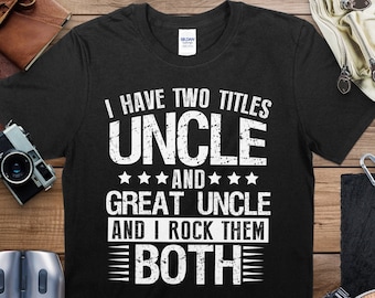 Uncle and Great Uncle T-Shirt, Fun Family Gift, Mens Graphic Tee, I Rock Them Both Funny Uncle T Shirt, Men's Graphic  Tshirt For Uncles