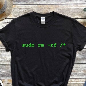 Linux Shirt, Sudo rm rf TShirt, Funny Linux Gift, Ubuntu T Shirt, Debian Gifts, Funny Sysadmin T-Shirts, Linux Slackware T Shirt, Linux Black