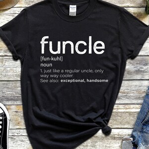Funcle Shirt Description Best Uncle Gifts From Niece Funny Birthday Tshirt for Uncle Gift for Uncle Tee From Nephew Shirts for Uncle