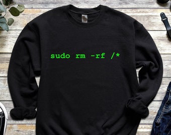 Linux Sweatshirt, Sudo rm rf Hoodie, Funny Linux Gift, Ubuntu Sweater, Debian Gifts, Funny Sysadmin Apparel, Linux Slackware Pullover, Linux