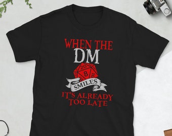 Dungeon Master T Shirt, Dungeon Master Gift, DM Tshirt, When The Dungeon Master Smiles Shirt, DnD T Shirt, Dungeons and Dragons Shirt Unisex