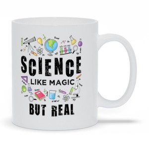 Science It's Like Magic But Real, Scientist Gift, Scientist Coffee Mug, Science Gift, Science Teacher Gift, Funny Science Mug, Scientist Cup