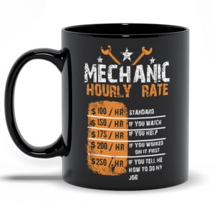 Mechanic Hourly Rate Mug, Mechanic Mug, Mechanic Work Coffee Mug, Birthday Gift For A Mechanic, Funny Mechanic Mugs, Mechanic Coffee Cup