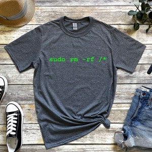 Linux Shirt, Sudo rm rf TShirt, Funny Linux Gift, Ubuntu T Shirt, Debian Gifts, Funny Sysadmin T-Shirts, Linux Slackware T Shirt, Linux Dark Heather