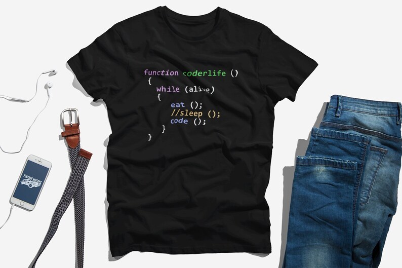 May include: Black t-shirt with a code snippet printed on it. The code reads: "function coderlife () { while (alive) { eat (); //sleep (); code (); } }"