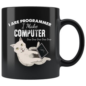 I Are Programmer Mug, Cat Programmer Cup, Cat Lover Cup, Coder gift, Present for Cat Lovers, Gift idea for Programmers, Coder Mug, Cat Cup