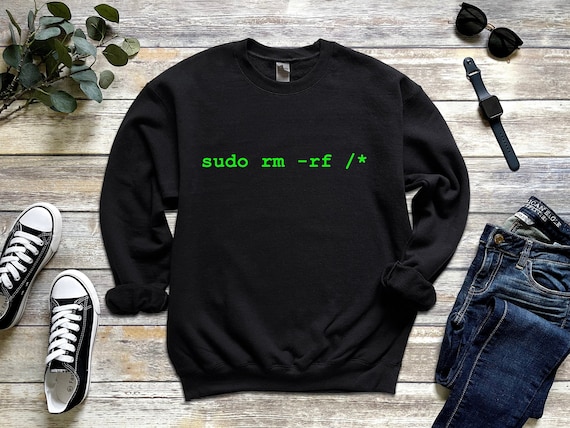 Linux Sweatshirt, Sudo Rm Rf Hoodie, Funny Linux Gift, Ubuntu