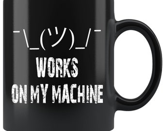 Programmer Mug, Works on My Machine Coffee Cup, Coder Gift, Tech support Mug, Software Developer Gift, Systems Administrator Gift Mug