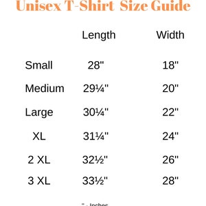 May include: Unisex T-shirt size guide with measurements in inches for sizes small, medium, large, XL, 2XL, and 3XL. The chart shows the length and width of each size.