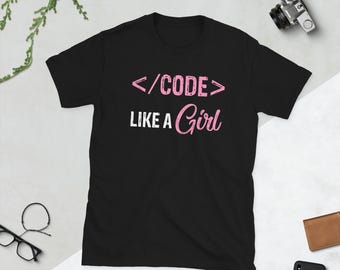Code Like a Girl T-Shirt, Software Developer Shirt, Java Coder Gifts, Gift For Developers, Computer Engineer, Programmer Nerd, Geek Clothing