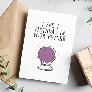 Fortune Teller Card, Crystal Ball, Mystical Birthday Card, Scrying Card, For Friend, For Family, Funny Card, Keepsake Gift, Crystal Card