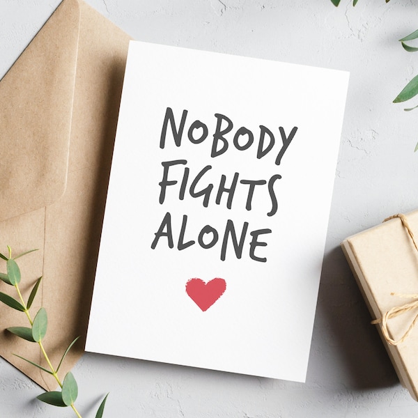 Nobody Fights Cancer Alone, Never Alone, Encouragement Card, Thinking Of You, Cancer Card, Chemo Patient, Battling Cancer, Get Well Soon