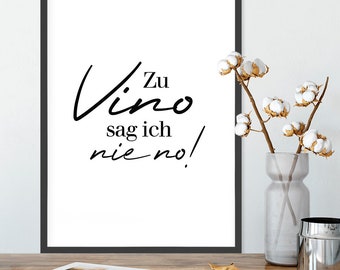 Poster Bild Spruch Zu Vino sage ich nie no  DIN A4  Schwarz Weiß Typografie Wein Dekoration Küche Lustige Sprüche - Geschenk + Gratis Poster