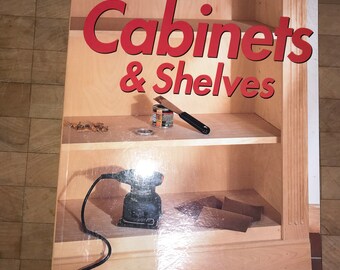 Better Homes and Gardens Step-By-Step Cabinets & Shelves