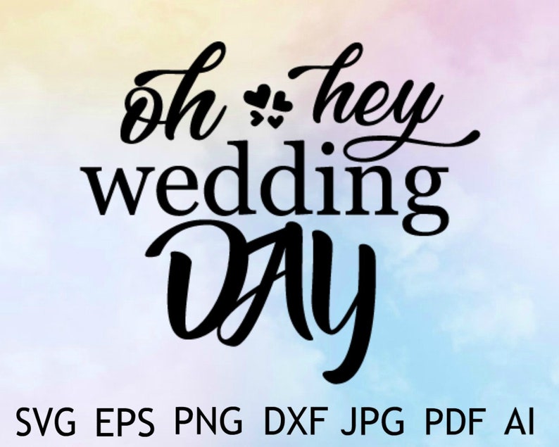 Download Oh Hey Wedding Day Svg Wedding Svg Bride Svg Husband Svg Wedding Quote Svg Wedding Sign Svg Instant Download Craft Supplies Tools Collage Sheets Deshpandefoundationindia Org