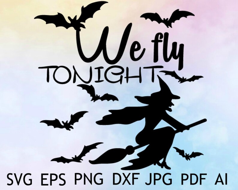 Download Instant Download We Fly Tonight Svg Broomstick Witches Fly Svg Movie Quote Hocus Pocus Svg Halloween Svg Craft Supplies Tools Collage Sheets Leadcampus Org