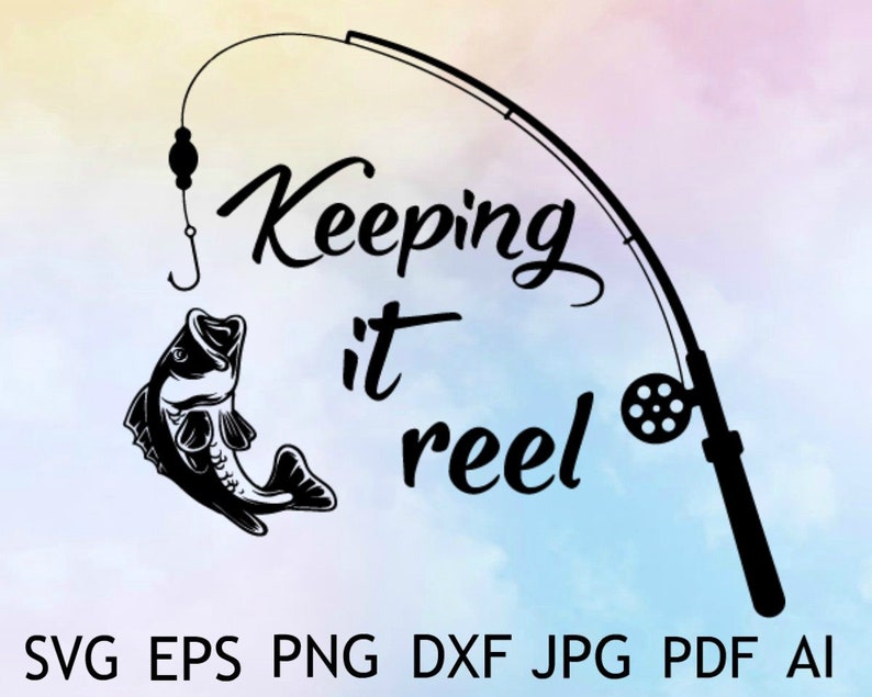 Keeping It Reel Svg / Fishing Svg / Fish Svg / Girl Fishing | Etsy