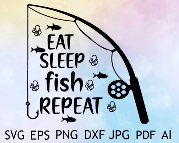 Download Eat Sleep Fish Repeat Svg Svg Cut File Commercial Use Etsy