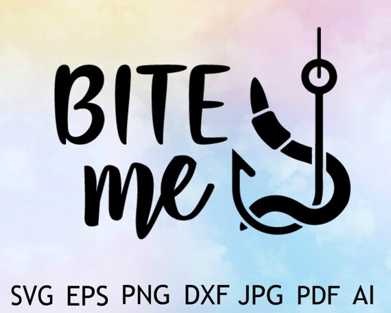 Download Bite Me Svg Fishing Svg Fishing Clipart Svg Cutting Etsy