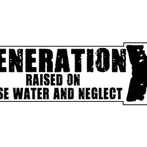 Puede incluir: Diseño gráfico en blanco y negro con el texto "GENERATION X RAISED ON HOSE WATER AND NEGLECT" y una letra estilizada "X" en la esquina.