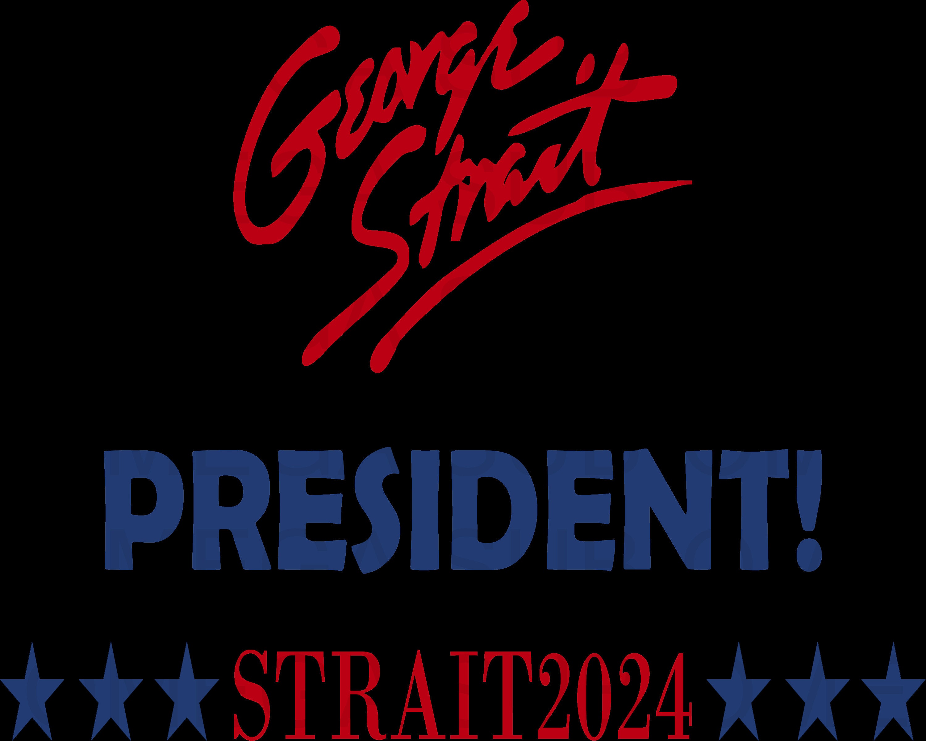George Strait SVG Sign Strait for president Cut File | Etsy