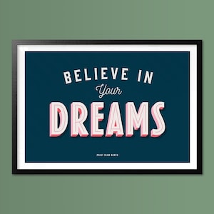 Believe in your Dreams, Schlafzimmer Wand Kunst, Wand Kunst Druck, Poster Druck, Spaß Typografie Druck, Bunte Kunst, Wohnkultur, A5, A4, A3