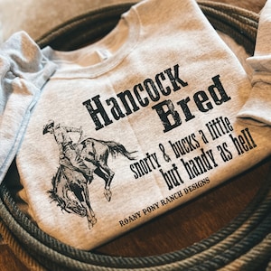 The Original Hancock Bred | Bronc | Snorty | Humor | Horses | Equestrian | Cowboy | Crewneck | Punchy | Ranchy | Western | Exclusive